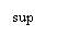 : sup