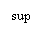 : sup