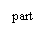 : part
