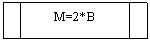 -:  : M=2*B