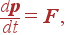 {d{\bf p}\over dt}={\bf F},