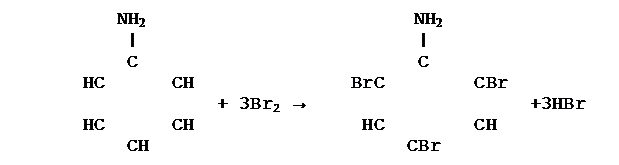 ϳ: NH2 NH2 
 | |
 C C
HC CH BrC CBr
 + 3Br2 → +3HBr
HC CH HC CH
 CH CBr

