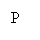 : P