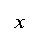 : x