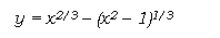 : y = x2/3  (x2  1)1/3