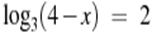 {{\log }_{3}}(4-x)~=~2